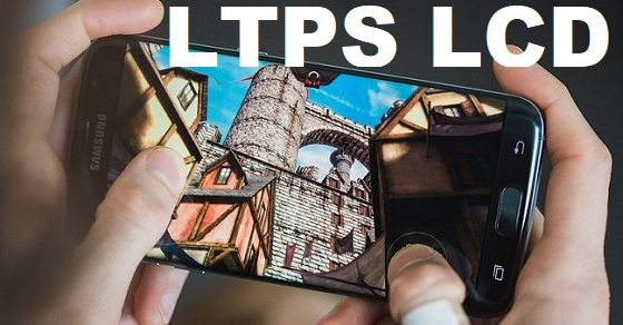 Tìm hiểu về màn hình LTPS LCD - Có đặc điểm gì nổi bật, Có tốt không?